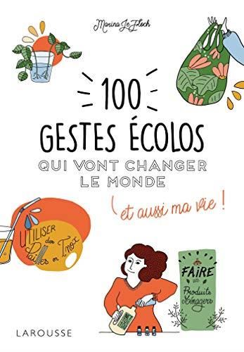100 gestes écolos qui vont changer le monde