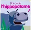 Bonjour l'hippopotame !
