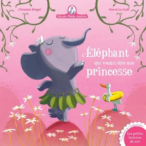 L'Eléphant qui voulait être une princesse