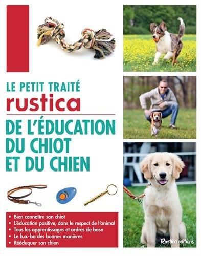 Le Petit traité Rustica de l'éducation du chiot et du chien