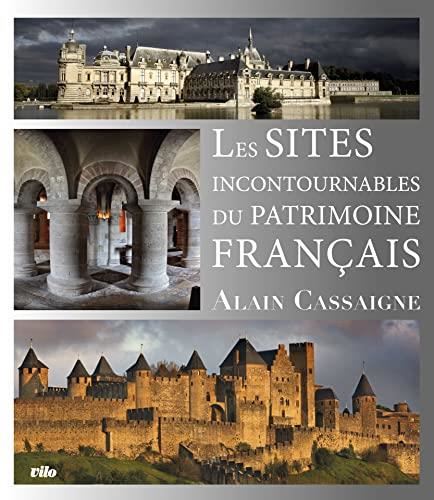 Les Sites incontournables du patrimoine français